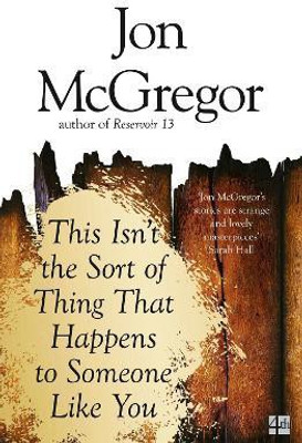 This Isn't the Sort of Thing That Happens to Someone Like You(English, Paperback, McGregor Jon)
