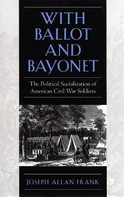 With Ballot and Bayonet(English, Paperback, Frank Joseph Allan)