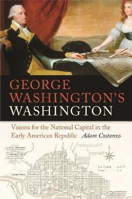 George Washington's Washington(English, Hardcover, Costanzo Adam)