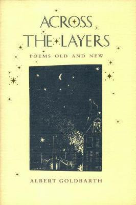 Across the Layers(English, Paperback, Goldbarth Albert)