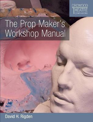 The Prop Maker's Workshop Manual(English, Paperback, Rigden David H)