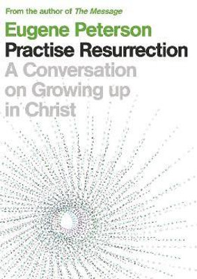 Practise Resurrection(English, Paperback, Peterson Eugene)