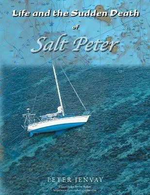 Life and the Sudden Death of Salt Peter(English, Paperback, Jenvay Peter)