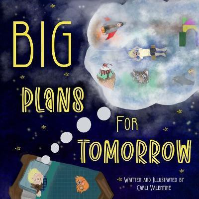 Big Plans For Tomorrow(English, Paperback, Valentine Carli)