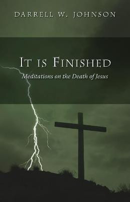 It is Finished(English, Paperback, Johnson Darrell W.)