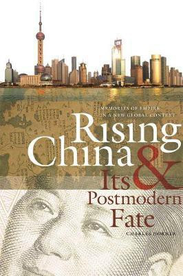Rising China and Its Postmodern Fate(English, Paperback, Horner Charles)