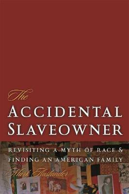 The Accidental Slaveowner(English, Hardcover, Auslander Mark)