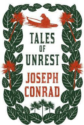 Tales of Unrest(English, Paperback, Conrad Joseph)