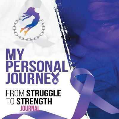 My Personal Journey From Struggle To Strength(English, Paperback, Nesbitt Marquita)