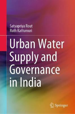 Urban Water Supply and Governance in India(English, Hardcover, Rout Satyapriya)