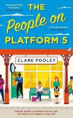 The People on Platform 5(English, Hardcover, Pooley Clare)