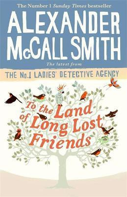To the Land of Long Lost Friends(English, Paperback, McCall Smith Alexander)