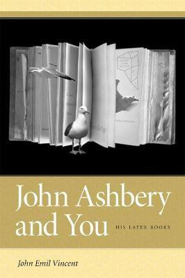 John Ashbery and You(English, Hardcover, Vincent John Emil)