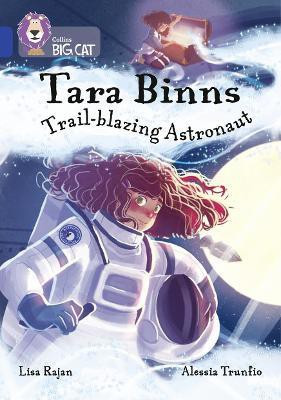 Tara Binns: Trail-blazing Astronaut(English, Paperback, Rajan Lisa)