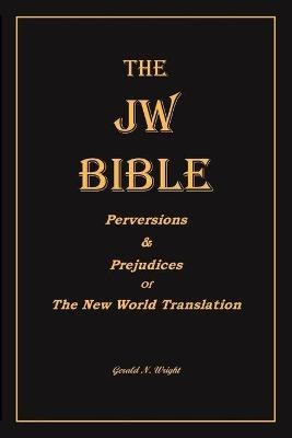 The Jw Bible(English, Paperback, Wright Gerald N)