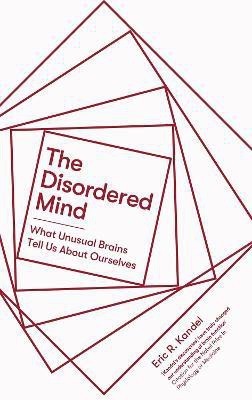 The Disordered Mind(English, Paperback, Kandel Eric R.)