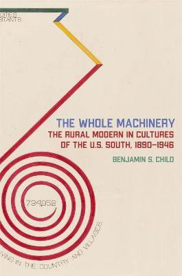 The Whole Machinery(English, Hardcover, Child Benjamin S.)