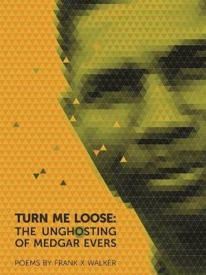 Turn Me Loose(English, Paperback, Walker Frank X)