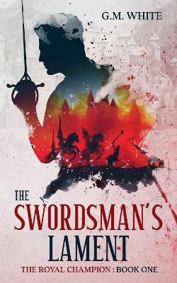 The Swordsman's Lament(English, Electronic book text, White G.M.)