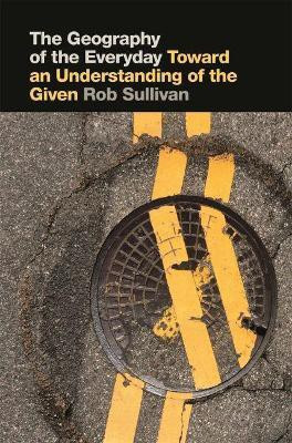 The Geography of the Everyday(English, Electronic book text, Sullivan Rob)