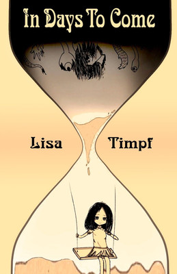 In Days to Come(English, Paperback, Timpf Lisa)
