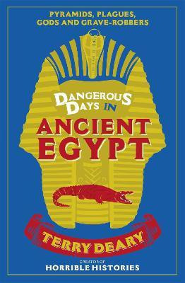 Dangerous Days in Ancient Egypt(English, Paperback, Deary Terry)