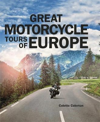 Great Motorcycle Tours of Europe(English, Hardcover, Coleman Colette)