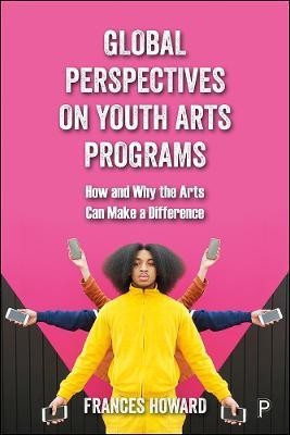 Global Perspectives on Youth Arts Programs(English, Hardcover, Howard Frances)