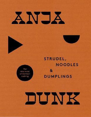 Strudel, Noodles and Dumplings(English, Hardcover, Dunk Anja)