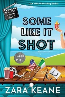 Some Like It Shot (Movie Club Mysteries, Book 6)(English, Paperback, Keane Zara)