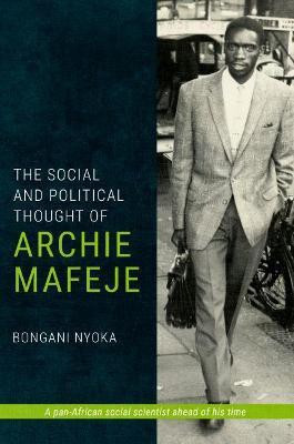 The Social and Political Thought of Archie Mafeje(English, Paperback, Nyoka Bongani)