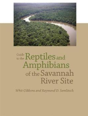 Guide to the Reptiles and Amphibians of the Savannah River Site(English, Paperback, Semlitsch Raymond D.)