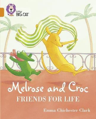 Melrose and Croc Friends For Life(English, Paperback, Chichester Clark Emma)