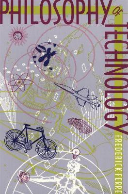 Philosophy of Technology(English, Paperback, Ferre Frederick)
