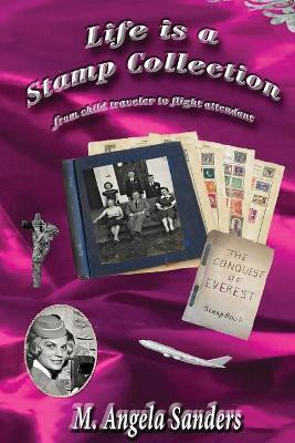 Life is a Stamp Collection(English, Paperback, Sanders M Angela)