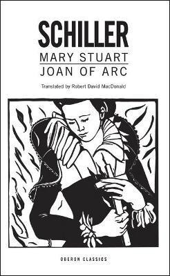Mary Stuart/Joan of Arc(English, Paperback, Schiller Friedrich)