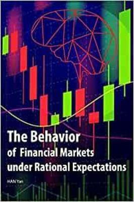 The Behavior of Financial Markets under Rational Expectations(English, Hardcover, Han Yan)