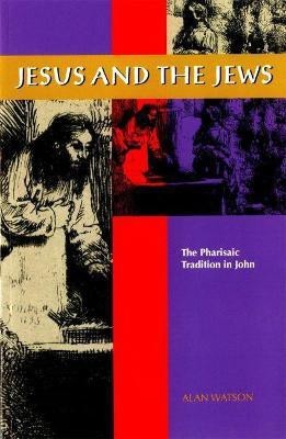 Jesus and the Jews(English, Paperback, Watson Alan)