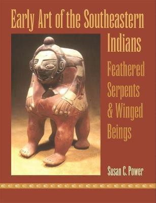 Early Art of the Southeastern Indians(English, Paperback, Power Susan C.)