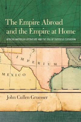 The Empire Abroad and the Empire at Home(English, Hardcover, Gruesser John Cullen)