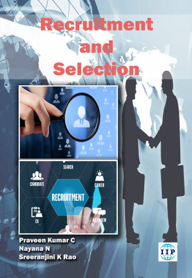 Recruitment and Selection(Paperback, Mr. Praveen Kumar C, Ms. Nayana N, Ms. Sreeranjini K Rao)