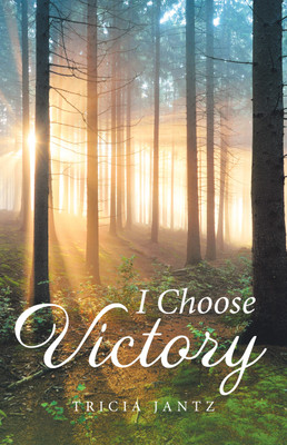I Choose Victory(English, Hardcover, Jantz Tricia)