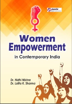 Women Empowerment in Contemporary India(Book, Dr. Nidhi Mishra, Dr. Lalita K. Sharma)