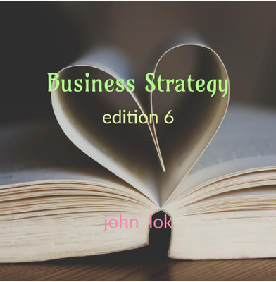Business Strategy edition 6(English, Paperback, John Lok)