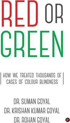 Red or Green  - How We Treated Thousands of Cases of Colour Blindness(English, Paperback, Dr. Suman Goyal)