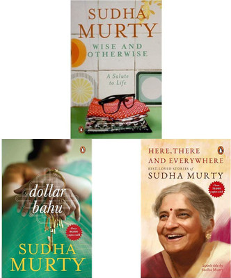 Wise And Otherwise: A Salute To Life+Dollar Bahu Sudha Murthy+Here, There And Everywhere: Best-Loved Stories Of Sudha Murty(Set Of 3books)(Paperback, SUDHA MURTY)