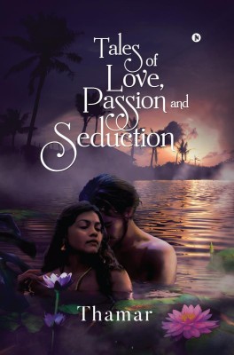 Tales of Love, Passion and Seduction(English, Hardcover, Thamar)