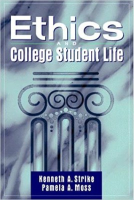 Ethics and College Student Life(English, Paperback, Strike Kenneth A.)