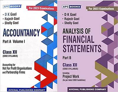 DK GOEL Accountancy Part A (Vol.1 ) For Class 12 CBSE 2022-2023 Examination With Analysis Of Financial Statements Class Xii, Part-B (Including Project Work)