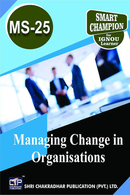 IGNOU MS 25 Help Book Managing Change In Organisations IGNOU Study Notes For Exam Preparations With Latest Previous Years Solved Question Papers (Latest Syllabus) IGNOU PGDHRM IGNOU MBA IGNOU PG Diploma In Human Resource Management MS-25(Paperback, BHAVYA KUMAR SAHNI)